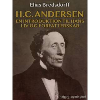 H.C. Andersen. En introduktion til hans liv og forfatterskab