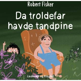 Da troldefar havde tandpine
