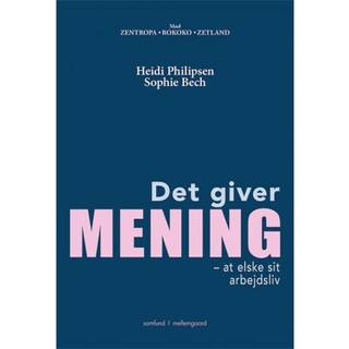 DET GIVER MENING – at elske sit arbejdsliv