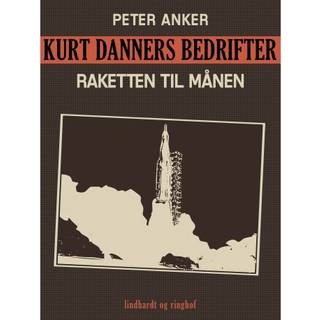 Kurt Danners bedrifter: Raketten til månen