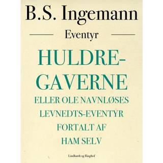 Huldre-gaverne eller Ole Navnløses Levnedts-eventyr fortalt af ham selv