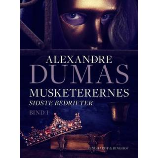 Musketerernes sidste bedrifter. Bind 1