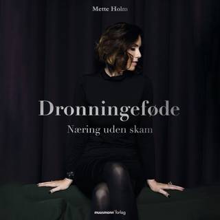 Dronningeføde - Næring uden skam