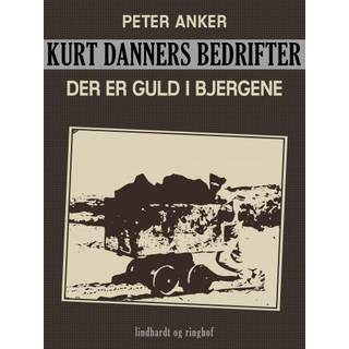 Kurt Danners bedrifter: Der er guld i bjergene