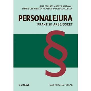 Personalejura - praktisk arbejdsret - Jens Paulsen;Bent Ramskov;Søren Ole Nielsen
