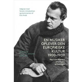 En Musiker oplever den europæiske Kultur 1900 - 1939