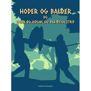 Hoder og Balder. Hedin og Høgne og den evige strid