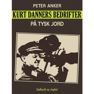 Kurt Danners bedrifter: På tysk jord