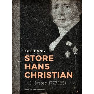 Store Hans Christian. H.C. Ørsted 1777-1851