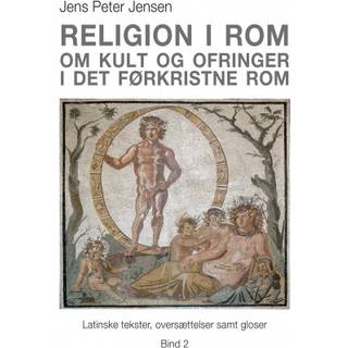 Religion i Rom - Om kult og ofringer i det førkristne Rom