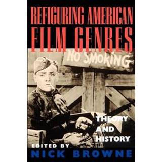 Refiguring American Film Genres