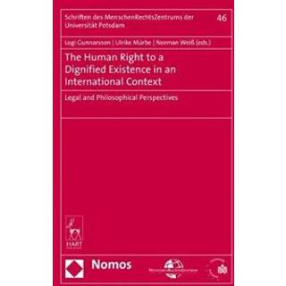 The Human Right to a Dignified Existence in an International Context