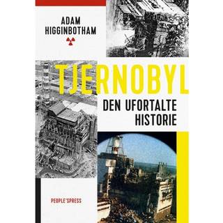 Tjernobyl - Den ufortalte historie - Adam Higginbotham