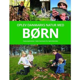 Oplev Danmarks natur med børn - Naturoplevelser med dine børn - Troels Gollander