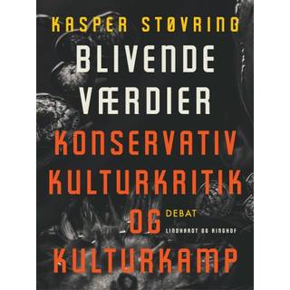 Blivende værdier. Konservativ kulturkritik og kulturkamp