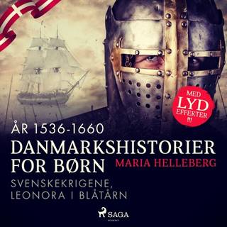 Danmarkshistorier for børn (19) (år 1536-1660) - Svenskekrigene, Leonora i Blåtårn