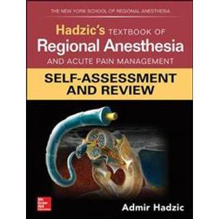 Hadzic's Textbook of Regional Anesthesia and Acute Pain Management: Self-Assessment and Review