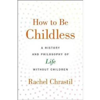 How to Be Childless
