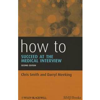 How to Succeed at the Medical Interview