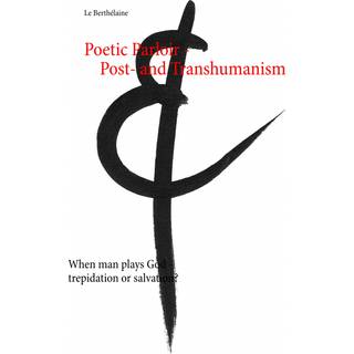 Poetic Parloir Post- and Transhumanism
