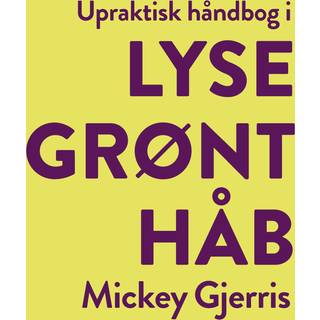 Upraktisk håndbog i lysegrønt håb