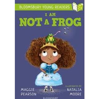 I Am Not A Frog: A Bloomsbury Young Reader