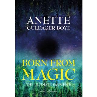 Born from magic – The ultimate sacrifice