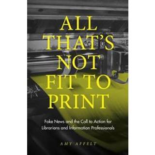 All That's Not Fit to Print