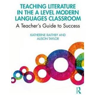 Teaching Literature in the A Level Modern Languages Classroom