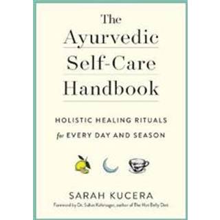 The Ayurvedic Self-Care Handbook