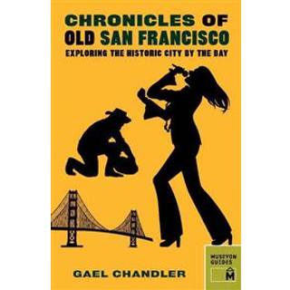 Chronicles of Old San Francisco