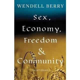 Sex, Economy, Freedom, & Community