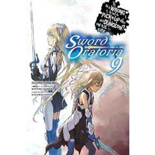 Is It Wrong to Try to Pick Up Girls in a Dungeon? On the Side: Sword Oratoria, Vol. 9 (light novel)