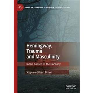 Hemingway, Trauma and Masculinity