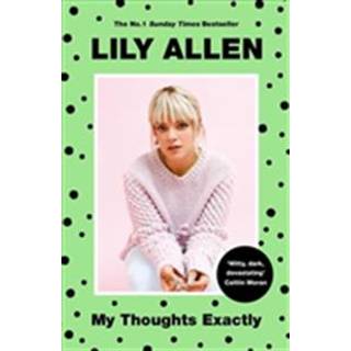 Lily Allen - My Thoughts Exactly: The No.1 Bestseller