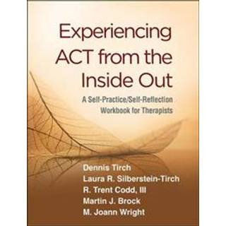 Experiencing ACT from the Inside Out