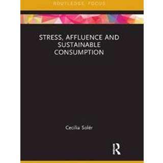 Stress, Affluence and Sustainable Consumption