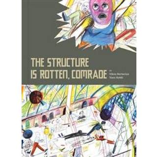 The Structure is Rotten, Comrade