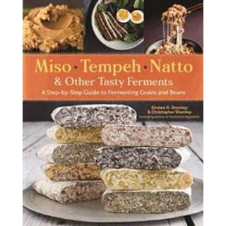 Miso, Tempeh, Natto & Other Tasty Ferments