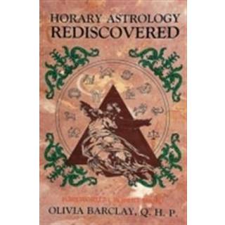 Horary Astrology Rediscovered