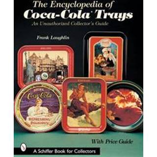The Encyclopedia of Coca-Cola®Trays