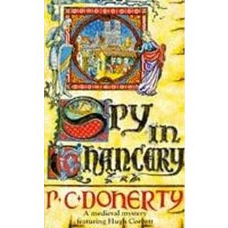 Spy in Chancery (Hugh Corbett Mysteries, Book 3)