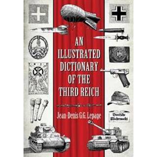An Illustrated Dictionary of the Third Reich