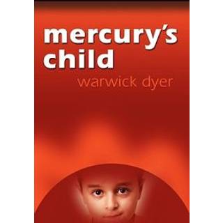 Warwick Dyer - Mercury's Child