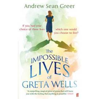 The Impossible Lives of Greta Wells