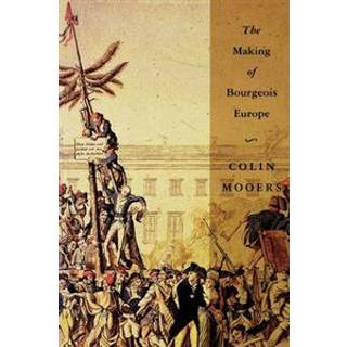 The Making of Bourgeois Europe