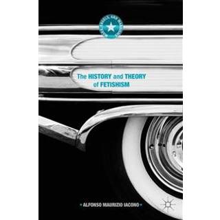 The History and Theory of Fetishism