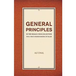 General Principles in the Risale-i Nur Collection for a True Understanding of Islam