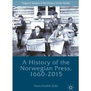 A History of the Norwegian Press, 1660-2015