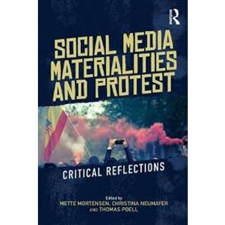 Social Media Materialities and Protest